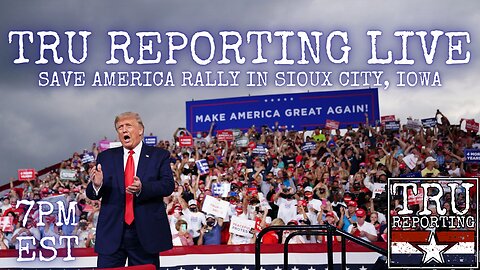 TRU REPORTING COVERS: The Save America Rally in Sioux City, Iowa!! 11/3/22