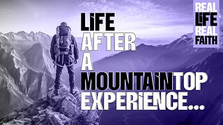 Life After A Mountaintop Experience