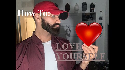 HOW TO LOVE YOURSELF