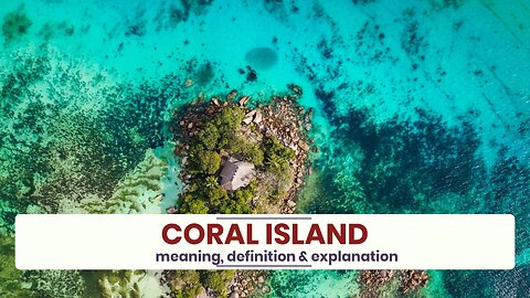 What is CORAL ISLAND?