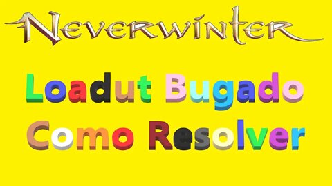 Neverwinter (pt-BR) Loadut Bugado Como Resolver #neverwinter #rpgmmo