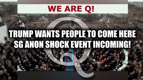 Trump Wants People To Come Here - SG Anon SHOCK EVENT Incoming!