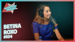 BETINA ROXO: DICAS DE COMO INVESTIR SEU DINHEIRO - MoneyPlay Podcast #34