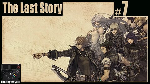 The Last Story Playthrough | Part 7