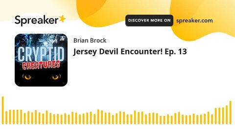 Jersey Devil Encounter! Ep. 13