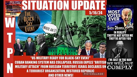 WTPN SITUATION UPDATE 5/16/24 (related info and links in description)