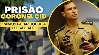 Vamos falar sobre a prisão do coronel Cid