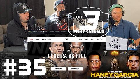 The 3 Fight Casuals - #35 - UFC 300 RECAP - Haney vs Garcia