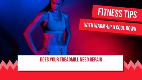 Does Your Treadmill Need Repair