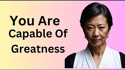 You Are Capable Of Greatness