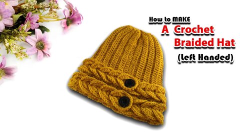 Left Handed: How to make A Braid Crochet Hat l Crafting Wheel.