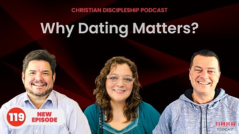 Why Dating Matters | RIOT Podcast Ep 119 | Christian Podcast