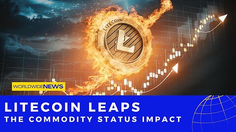 Litecoin Leaps: The Commodity Status Impact