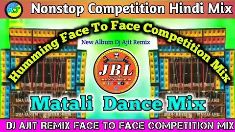 Nonstop New Competition || Face To Face Competition Hindi || Nonstop New Competition mix 2022 || Dj