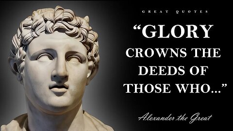 Alexander the Great — Best Life Quotes || Powerful King one of the Famous Characters of Antiquity