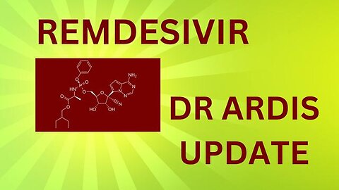 Clive De Carle - Remdesivir Update With Dr. Bryan Ardis
