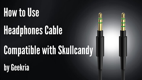 How to Use Headphones Cable Compatible with Skullcandy by Geekria