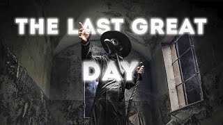 A Message to the Saints - The Last Great Day