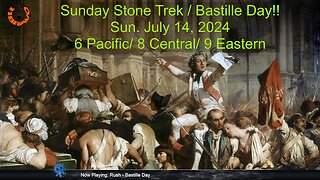 ElevenBravo's Sunday Stone Trek Time / Bastille Day! Progressive Rock, Live Chat & More!