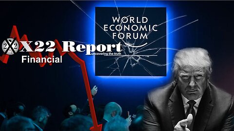 X22 Dave Report - Ep. 3207A - The [CB] Agenda Is Completely Falling Apart, [WEF] Event Planned