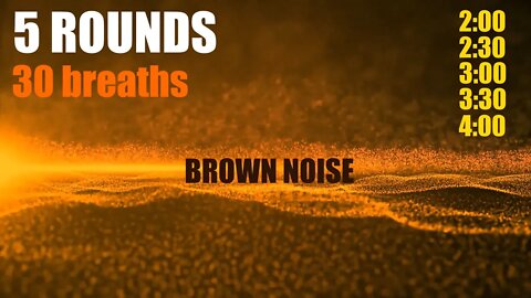 5 rounds Wim Hof Breathing Technique with Brown Noise