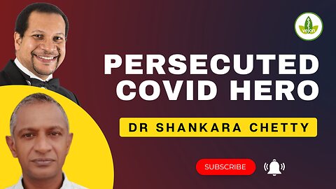 Why would Dr Shankara Chetty, a Covid Hero, be Persecuted?