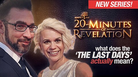 What Does "The Last Days" Actually Mean? | 20-MINUTES OF REVELATION - EP 01 | Revelation, Last Days, WEF, CBDC, Apocalypse, End Times ,