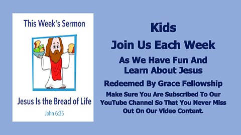 Sermons 4 Kids - Jesus Is The Bread Of Life - John 6:24-35