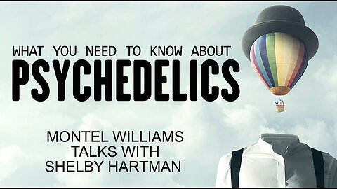 WHAT YOU NEED TO KNOW ABOUT PSYCHEDELICS | SHELBY HARTMAN