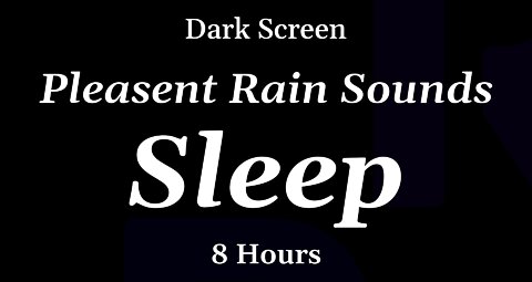 8 Hours - Pleasent Rain Sounds for Sleeping (Natural Pink Noise) - DARK SCREEN