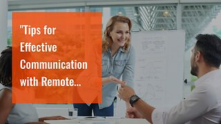 "Tips for Effective Communication with Remote Teams" for Beginners