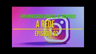 Minissérie Gráfica de Suspense - A Rede Ep 02 - (História em Podcast))