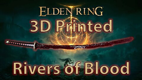 3D Printed Rivers of Blood from Elden Ring