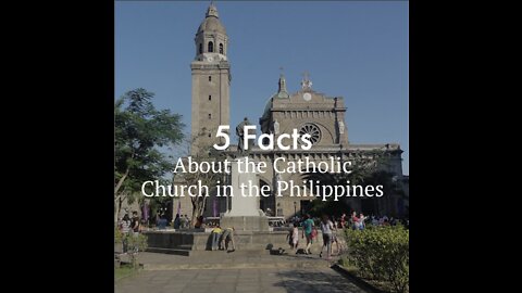 5 Facts about the Catholic Church in the Philippines