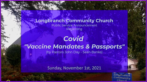 Covid Vaccine Mandate-Passport PSA, 2021-11-07, Longbranch Community Church