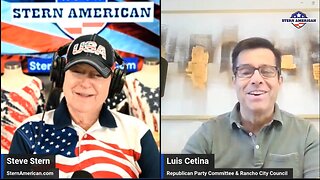 The Stern American Show - Steve Stern with Luis Cetina, Candidate Central Committee, Republican Party & Rancho Cucamonga City Council