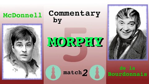 1834 World Chess Championship [Match 2, Game 5] commentary by Paul Morphy