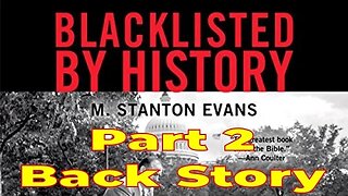 Blacklisted by History – M. Stanton Evans – Part 2: Back Story