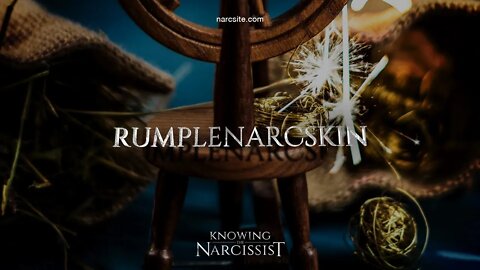 Rumplenarcskin : A Cautionary Tale About Narcissists