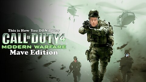 This is How You Don't Play Call of Duty 4: Modern Warfare Mave/King Viper Edition