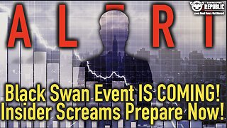 Alert! The Black Swan Event Is Coming! Insider Screams Prepare Now!