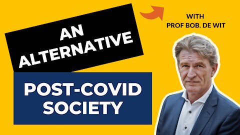Rants About Humanity #032 - Prof. Bob De Wit | An Alternative Post-COVID Society