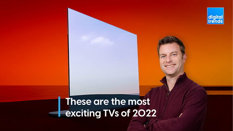 Most exciting TVs in 2022 | LG, Samsung, Sony, TCL, Hisense