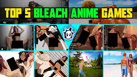 Top 5 Bleach Anime Adult Games | 2024 | EzrCaGaminG