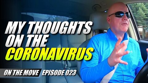 My Thoughts On The Coronavirus (COVID-19) and Dying Without Regret