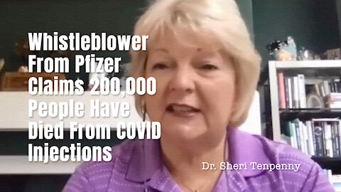 Whistleblower From Pfizer Claims 200,000 People Have Died From COVID Injections