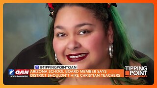 Arizona School Board Member Says District Shouldn't Hire Christian Teachers | TIPPING POINT 🟧