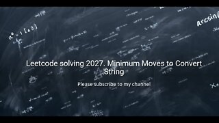 Leetcode solving 2027. Minimum Moves to Convert String