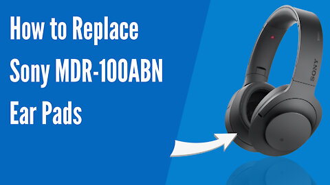 How to Replace Sony MDR-100ABN Headphones Ear Pads/Cushions | Geekria
