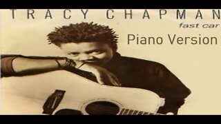Piano Version - Fast Car (Tracy Chapman)